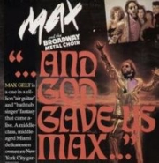 Review: Max and the Broadway Metal Choir - And God Gave Us Max - Ultimate Edition